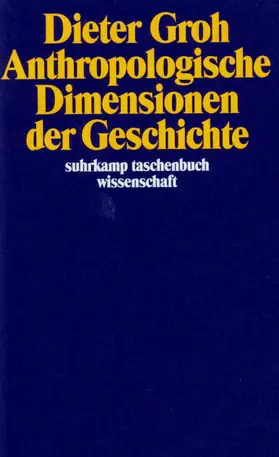 Groh |  Anthropologische Dimensionen der Geschichte | Buch |  Sack Fachmedien