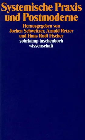 Schweitzer / Retzer / Fischer |  Systemische Praxis und Postmoderne | Buch |  Sack Fachmedien