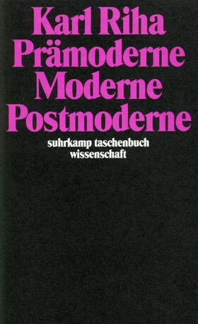 Riha |  Prämoderne. Moderne Postmoderne | Buch |  Sack Fachmedien