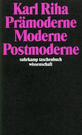 Riha |  Prämoderne, Moderne, Postmoderne | Buch |  Sack Fachmedien