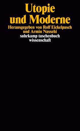 Eickelpasch / Nassehi |  Utopie und Moderne | Buch |  Sack Fachmedien