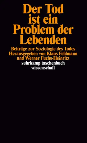 Feldmann / Fuchs-Heinritz |  Der Tod ist ein Problem der Lebenden | Buch |  Sack Fachmedien