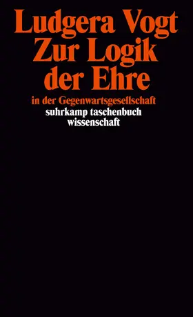 Vogt |  Zur Logik der Ehre in der Gegenwartsgesellschaft | Buch |  Sack Fachmedien