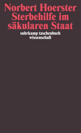 Hoerster |  Sterbehilfe im säkularen Staat | Buch |  Sack Fachmedien