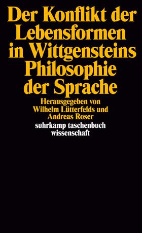 Lütterfelds / Roser |  Der Konflikt der Lebensformen in Wittgensteins Philosophie der Sprache | Buch |  Sack Fachmedien