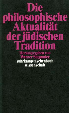 Stegmaier |  Die philosophische Aktualität der jüdischen Tradition | Buch |  Sack Fachmedien