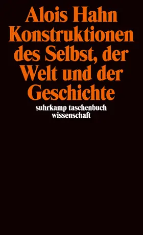 Hahn |  Konstruktionen des Selbst, der Welt und der Geschichte | Buch |  Sack Fachmedien