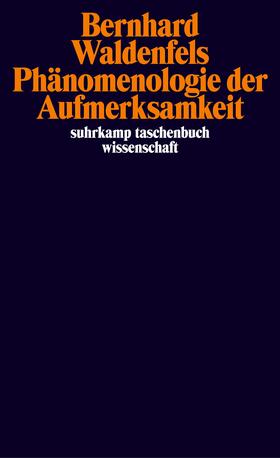 Waldenfels |  Phänomenologie der Aufmerksamkeit | Buch |  Sack Fachmedien