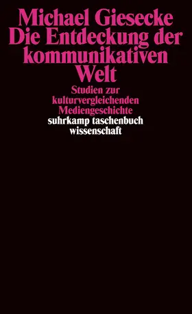 Giesecke | Die Entdeckung der kommunikativen Welt | Buch | 978-3-518-29388-1 | sack.de