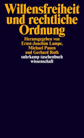 Lampe / Pauen / Roth |  Willensfreiheit und rechtliche Ordnung | Buch |  Sack Fachmedien