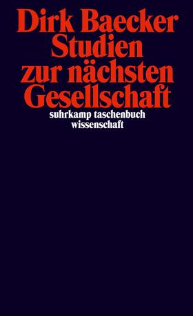 Baecker | Studien zur nächsten Gesellschaft | Buch | 978-3-518-29456-7 | sack.de