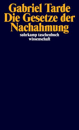 Tarde |  Die Gesetze der Nachahmung | Buch |  Sack Fachmedien