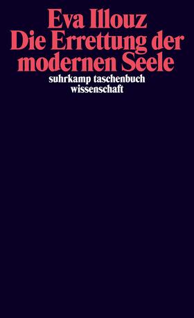 Illouz |  Die Errettung der modernen Seele | Buch |  Sack Fachmedien