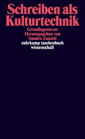 Zanetti | Schreiben als Kulturtechnik | Buch | 978-3-518-29637-0 | sack.de