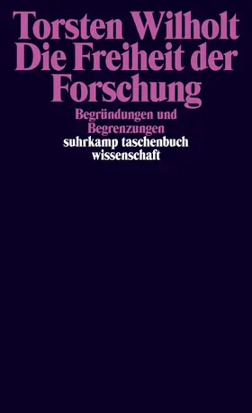 Wilholt |  Die Freiheit der Forschung | Buch |  Sack Fachmedien