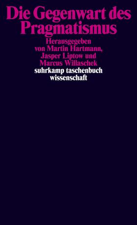 Hartmann / Liptow / Willaschek |  Die Gegenwart des Pragmatismus | Buch |  Sack Fachmedien