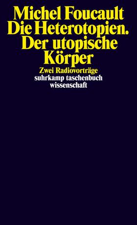 Foucault |  Die Heterotopien. Der utopische Körper | Buch |  Sack Fachmedien