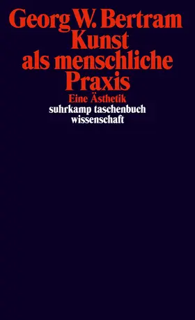 Bertram |  Kunst als menschliche Praxis | Buch |  Sack Fachmedien