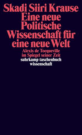 Krause |  Eine neue Politische Wissenschaft für eine neue Welt | Buch |  Sack Fachmedien