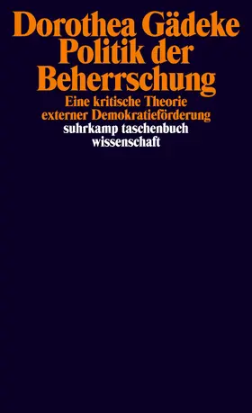 Gädeke |  Politik der Beherrschung | Buch |  Sack Fachmedien