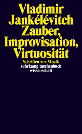 Jankélévitch / Vejvar | Zauber, Improvisation, Virtuosität | Buch | 978-3-518-29871-8 | sack.de