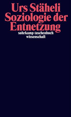 Stäheli |  Soziologie der Entnetzung | Buch |  Sack Fachmedien