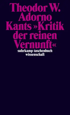 Adorno / Tiedemann |  Kants »Kritik der reinen Vernunft« (1959) Band 4 | Buch |  Sack Fachmedien