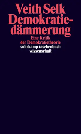 Selk |  Demokratiedämmerung | Buch |  Sack Fachmedien