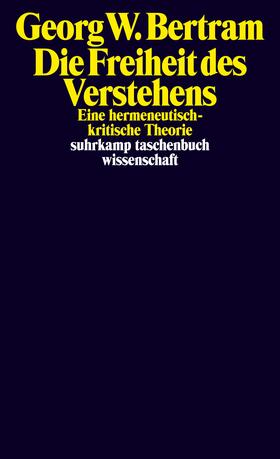 Bertram |  Die Freiheit des Verstehens | Buch |  Sack Fachmedien