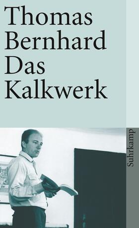 Bernhard |  Das Kalkwerk | Buch |  Sack Fachmedien