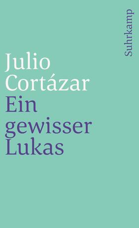 Cortázar |  Ein gewisser Lukas | Buch |  Sack Fachmedien