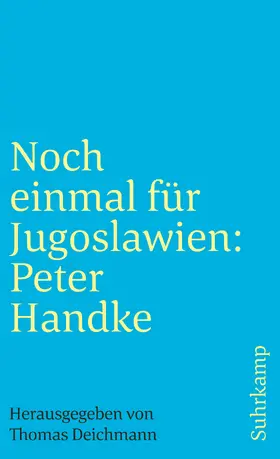 Deichmann |  Noch einmal für Jugoslawien: Peter Handke | Buch |  Sack Fachmedien