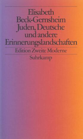 Beck-Gernsheim / Beck |  Juden, Deutsche und andere Erinnerungslandschaften | Buch |  Sack Fachmedien