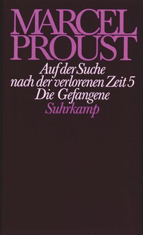 Proust |  Auf der Suche nach der verlorenen Zeit 5. Die Gefangene | Buch |  Sack Fachmedien