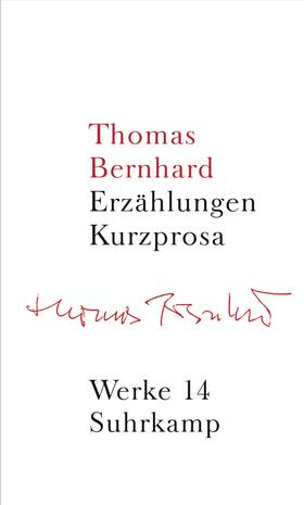 Bernhard / Mittermayer / Huber | Werke 14: Erzählungen. Kurzprosa | Buch | 978-3-518-41514-6 | sack.de