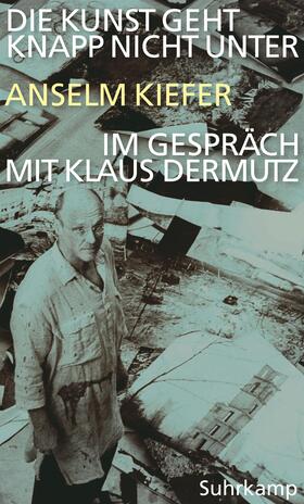 Kiefer / Dermutz |  Die Kunst geht knapp nicht unter | Buch |  Sack Fachmedien