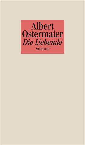 Ostermaier |  Die Liebende | Buch |  Sack Fachmedien