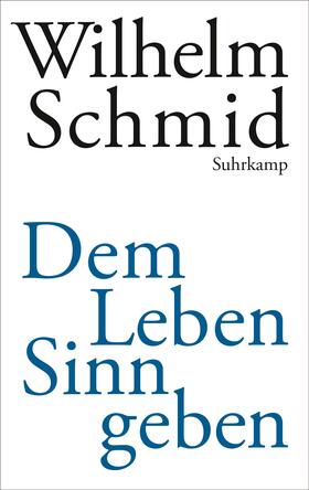 Schmid |  Dem Leben Sinn geben | Buch |  Sack Fachmedien