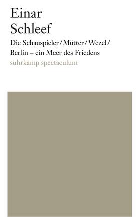 Schleef |  Die Schauspieler/Mütter/Wezel/ Berlin - ein Meer des Friedens | Buch |  Sack Fachmedien