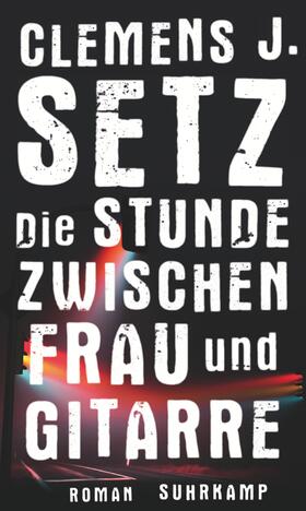 Setz |  Die Stunde zwischen Frau und Gitarre | Buch |  Sack Fachmedien