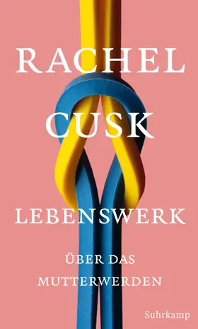 Cusk |  Lebenswerk | Buch |  Sack Fachmedien