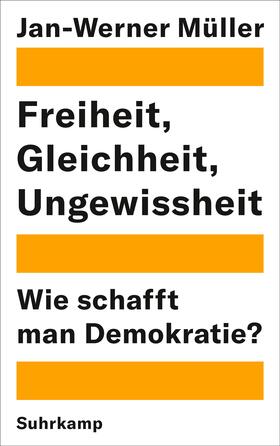Müller |  Freiheit, Gleichheit, Ungewissheit | Buch |  Sack Fachmedien