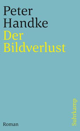 Handke |  Der Bildverlust oder Durch die Sierra de Gredos | Buch |  Sack Fachmedien