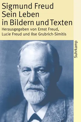 Freud / Grubrich-Simitis |  Sigmund Freud - Sein Leben in Bildern und Texten | Buch |  Sack Fachmedien