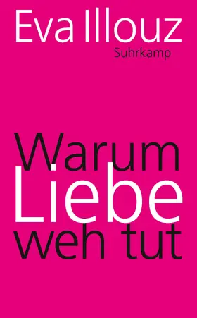 Illouz |  Warum Liebe weh tut | Buch |  Sack Fachmedien