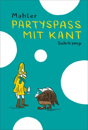 Mahler |  Partyspaß mit Kant | Buch |  Sack Fachmedien