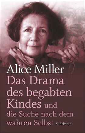 Miller |  Das Drama des begabten Kindes und die Suche nach dem wahren Selbst | Buch |  Sack Fachmedien