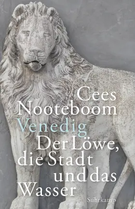 Nooteboom |  Venedig. Der Löwe, die Stadt und das Wasser | Buch |  Sack Fachmedien