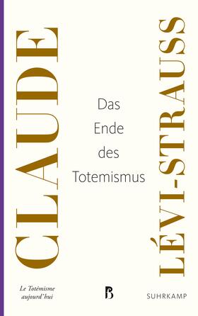 Lévi-Strauss |  Lévi-Strauss, C: Ende des Totemismus | Buch |  Sack Fachmedien