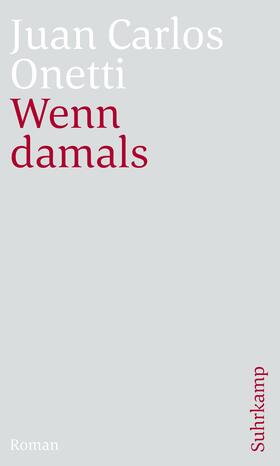 Onetti |  Wenn damals | Buch |  Sack Fachmedien